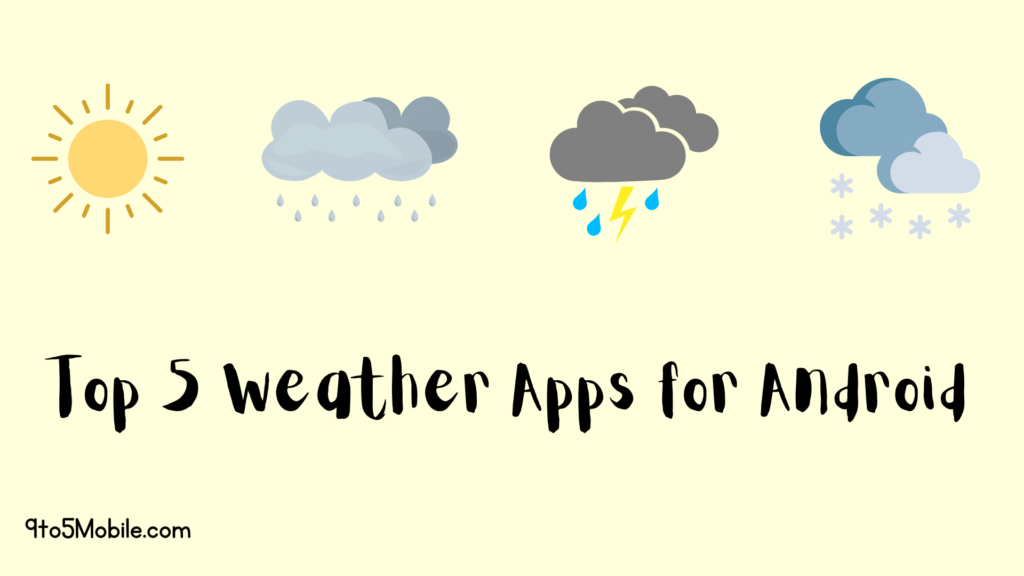 Top 5 Weather Apps for Android Stay Ahead of the Forecast